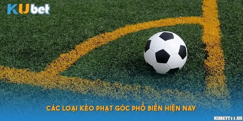 Các loại kèo phạt góc phổ biến hiện nay