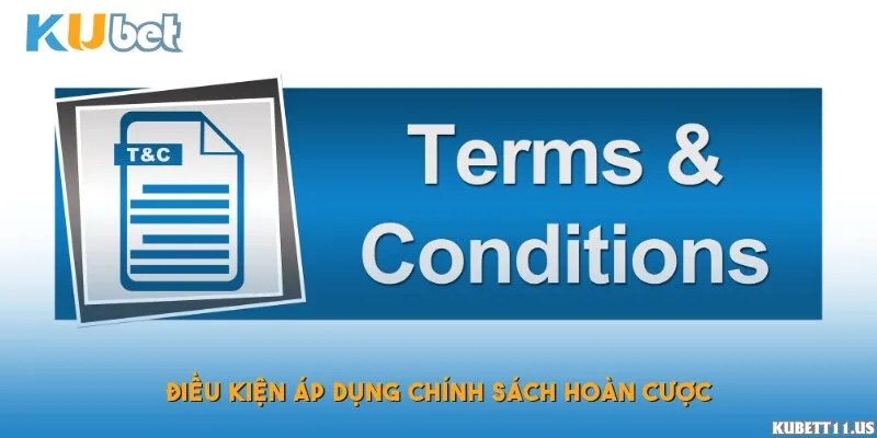 Điều kiện áp dụng chính sách hoàn cược