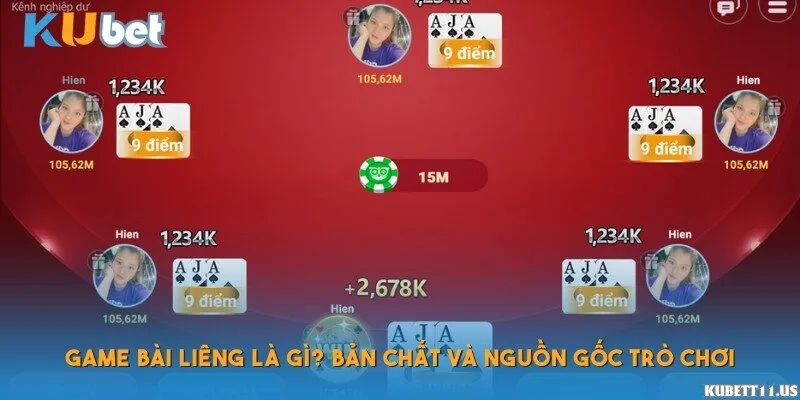 Game bài Liêng là gì? Bản chất và nguồn gốc trò chơi