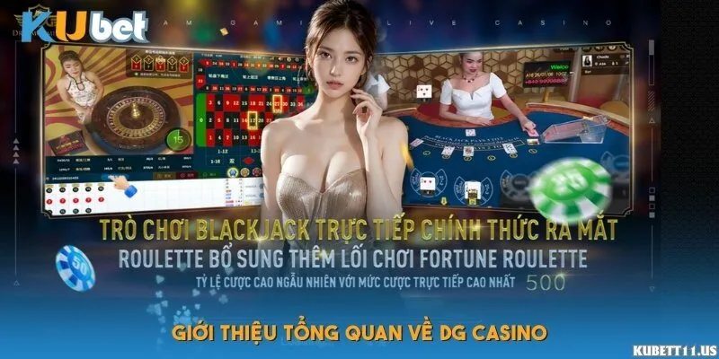 Giới thiệu tổng quan về DG Casino