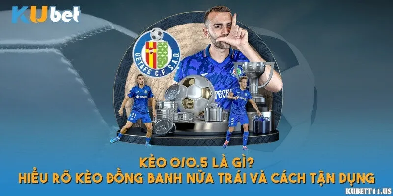 Kèo 0/0.5 là gì? Cách hiểu và chơi kèo chính xác nhất