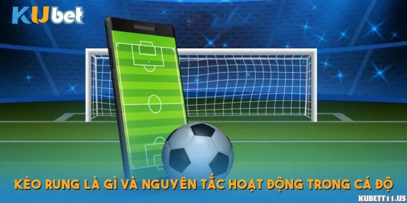 Kèo rung là gì?