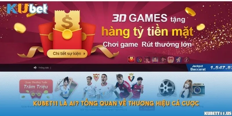 Kubet11 là ai? Tổng quan về thương hiệu cá cược