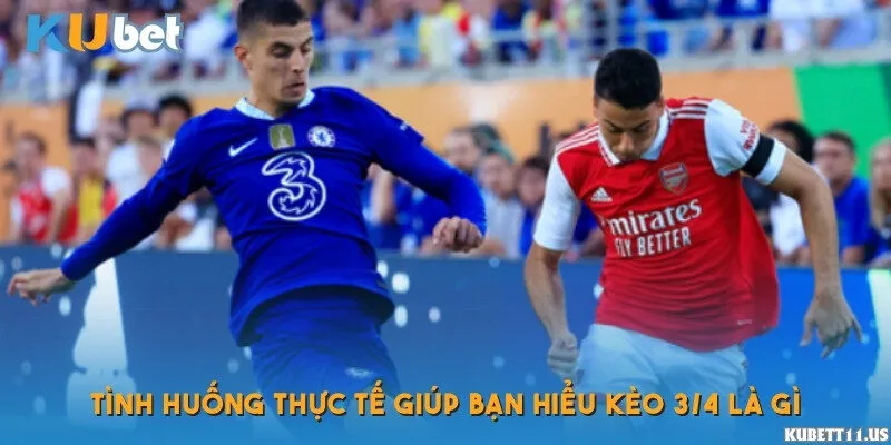 Tình huống thực tế giúp bạn hiểu kèo 3/4