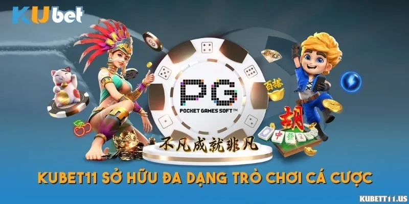 Sở hữu kho game chất lượng chỉ có tại Kubet11
